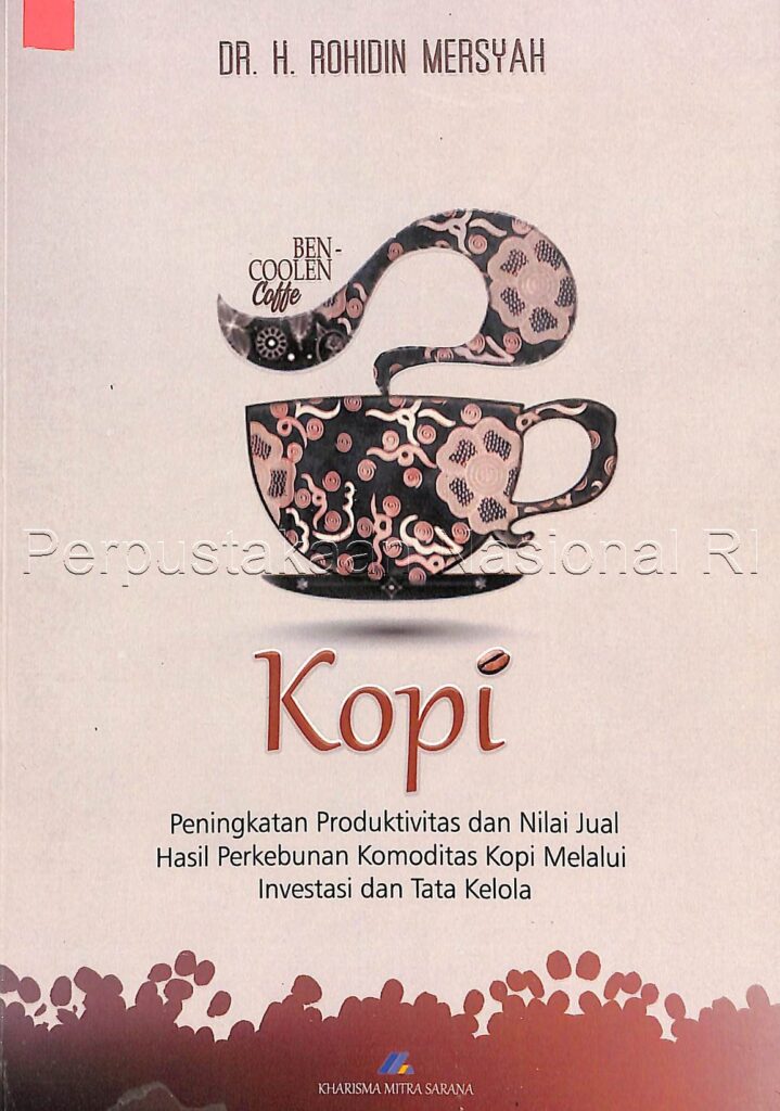 Perkebunan Komoditas Kopi: Peningkatan Produktivitas dan Nilai Jual Hasil Perkebunan Komoditas Kopi melalui Investasi dan Tata Kelola